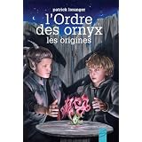 L'Ordre des ornyx, tome 2: Les originesby Patrick Loranger