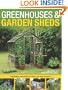 Greenhouses & Garden Sheds: Inspiration, Information & Step-by-Step Projects