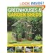 Greenhouses & Garden Sheds: Inspiration, Information & Step-By-Step Projects