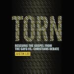 Torn: Rescuing the Gospel from the Ga...