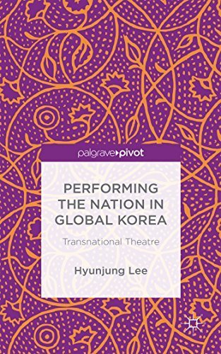 Performing the Nation in Global Korea: Transnational Theatre by Lee, Hyunjung (2015) Hardcover