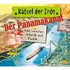 R�tsel der Erde: Der Panamakanal. Ader zwischen Atlantik und Pazifik