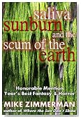 Saliva, Sunburn, and the Scum of the Earth