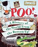 Poo! : a history of the world from the bottom up!