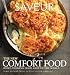 Saveur: The New Comfort Food - Home Cooking from Around the World
