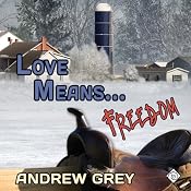 Love Means Freedom | [Andrew Grey]