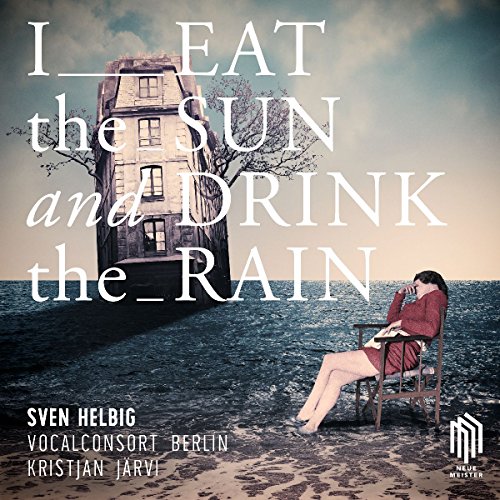 Album art for I Eat the Sun & Drink the Rain by Sven Helbig