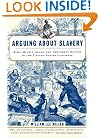 Arguing about Slavery: John Quincy Adams and the Great Battle in the United States Congress