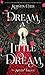 Dream a Little Dream: The Silver Trilogy (The Silver Trilogy, 1)