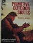 Primitive Outdoor Skills: More Wilderness Techniques from Woodsmoke Journal