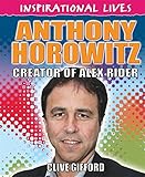 Anthony Horowitz : creator of Alex Rider