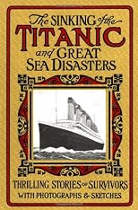 The Sinking of the Titanic and Great Sea Disasters