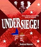 Under Siege! : Three Children At The Civil War Battle For Vicksburg