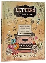 Letters to Live By: An Inspirational Adult Coloring Book Letters to Live By: An Inspirational Adult Coloring Book
