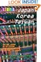 Utopia Guide to Japan, South Korea & Taiwan : the Gay and Lesbian Scene in 45 Cities Including Tokyo, Osaka, Kyoto, Seoul, Pusan and Taipei