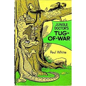 Jungle Doctor's Tug-of-War (Jungle Doctor's Animal Stories) Paul Hamilton Hume White