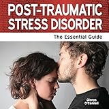 Post-traumatic stress disorder : the essential guide