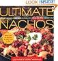 Ultimate Nachos: From Nachos and Guacamole to Salsas and Cocktails