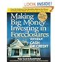 Making Big Money Investing in Foreclosures: Without Cash or Credit