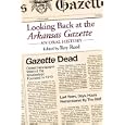Looking Back at the Arkansas Gazette: An Oral History by Roy Reed
