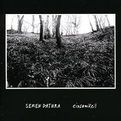 Einsamkeit by Semen Datura (Audio CD - 2009) - Import