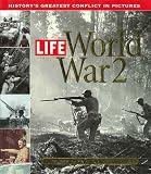 Life: World War 2: Historys Greatest Conflict in Pictures