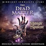 The Dead Matter: Original Motion Picture Soundtrack