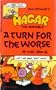 Hagar The Horrible A Turn For The Worse (Dik Browne's Hagar the Horrible)