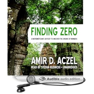 A Mathemetician's Odyssey to Uncover the Origins of Numbers  - Amir D. Aczel