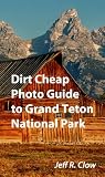 Dirt Cheap Photo Guide to Grand Teton National Park