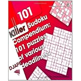 Killer Sudoku Compendium: 101 puzzles of various deadliness