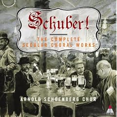 Schubert : Complete Secular Choral Works