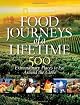 Food Journeys of a Lifetime: 500 Extraordinary Places to Eat Around the Globe