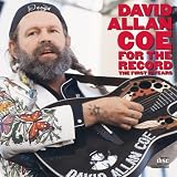 For the Record: The First 10 Years an album by David Allan Coe