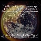 Earth Therapeutic Frequency The Power of Personal Vibration Meditation for Christ Consciousness 2 CD