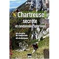 Chartreuse secr�te et randonn�es sportives : 40 circuits de randonn�e, 40 chroniques