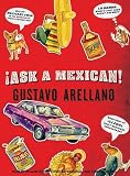 Ask a Mexican Gustavo Arellano