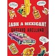 Ask a Mexican by Gustavo Arellano, William Dufris, Christine Marshall, and James Herrera
