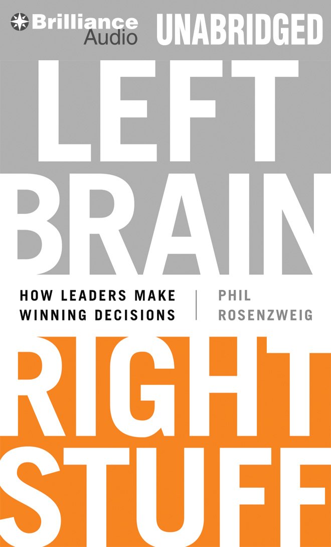 Left Brain, Right Stuff: How Leaders Make Winning Decisions: Phil ...