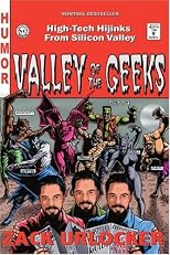 Valley of the Geeks: High-Tech Hijinks from Silicon Valley