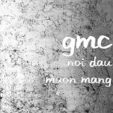 Gmc Noi Dau Muon Mang