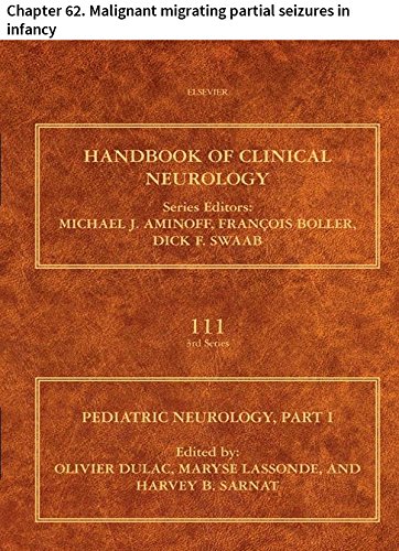 Pediatric Neurology Part I: Chapter 62. Malignant migrating partial seizures in infancy (Handbook of Clinical Neurology)