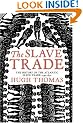The Slave Trade: History of the Atlantic Slave Trade, 1440-1870