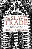 The Slave Trade: History of the Atlantic Slave Trade, 1440-1870