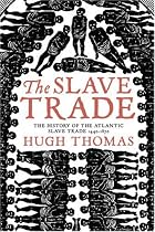 The Slave Trade: History of the Atlantic Slave Trade, 1440-1870