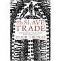The Slave Trade: History of the Atlantic Slave Trade, 1440-1870