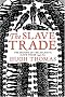 The Slave Trade: History of the Atlantic Slave Trade, 1440-1870