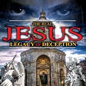 The Real Jesus: Legacy of Deception | [World Wide Multi Media]