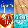 Love Your Body Subliminal Affirmations: Heatlhy Self Image & Confidence, Solfeggio Tones, Binaural Beats, Self Help Meditation Hypnosis
