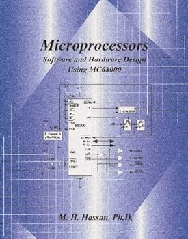 microprocessors software and hardware design using mc68000 - michael h. hassan